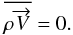 \begin{equation} \overline{\rho \overrightarrow{V}} = 0 . \label{rhoV} \end{equation}