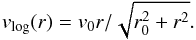 \begin{equation} v_{\rm log}(r) = v_0 r/\sqrt{r_0^2+r^2}. \end{equation}