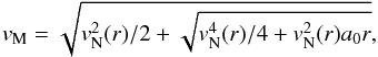 \begin{equation} v_{\rm M} = \sqrt{v_{\rm N}^2(r)/2 + \sqrt{v_{\rm N}^4(r)/4 + v_{\rm N}^2(r) a_0 r}}, \end{equation}
