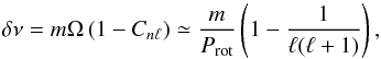 \begin{equation} \delta\nu = m \Omega\,(1 - C_{n\ell}) \simeq \frac{m}{P_\mathrm{rot}}\left( 1 - \frac{1}{\ell(\ell+1)} \right), \end{equation}