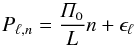 \begin{equation} \label{eq:asym} P_{\ell,n} = \frac{\mit\Pi_0}{L} n + \epsilon_\ell \end{equation}