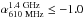 \hbox{${\alpha}_{\rm 610~MHz}^{\rm 1.4~GHz} \leq -1.0$}