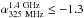 \hbox{$\alpha{_{\rm 325~MHz}^{\rm 1.4~GHz}} \leq -1.3$}