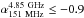 \hbox{${\alpha}^{\rm 4.85~GHz}_{\rm 151~MHz} \leq -0.9$}