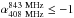 \hbox{${\alpha}^{\rm 843~MHz}_{\rm 408~MHz} \leq -1$}
