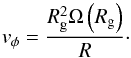 \begin{equation} v_\phi=\frac{\Rg^2\Omega\left(\Rg\right)}{R}\cdot \end{equation}