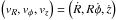 \hbox{$\left(v_R,v_\phi,v_z\right)=\left(\dot{R},R\dot{\phi},\dot{z}\right)$}