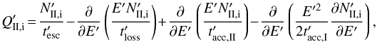 \begin{eqnarray} Q'_{\rm II,i} \!=\! \frac{N'_{\rm II,i}}{t'_{\mathrm{esc}}}\! -\! \frac{\partial}{\partial E'} \left( \frac{E' N'_{\rm II,i}}{t'_{\mathrm{loss}}} \right) \!+\! \frac{\partial}{\partial E'} \left( \frac{E' N'_{\rm II,i}}{t'_{\mathrm{acc,II}}} \right) \!-\! \frac{\partial}{\partial E'} \left( \frac{E'^2}{2 t'_{\mathrm{acc,I}}} \frac{\partial N'_{\rm II,i}}{\partial E'} \right),\nonumber\\ \label{equ:fermiII} \end{eqnarray}