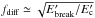 \hbox{$f_{\text{diff}} \simeq \sqrt{E'_{\mathrm{break}}/E'_{\mathrm{c}}}$}