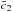 \hbox{$\bar c_2$}