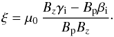 \begin{equation} \xi=\mu_{0}\,\frac{B_{z}\gamma_{\rm i} - B_{\rm p}\beta_{\rm i}}{B_{\rm p} B_{z}} \cdot \end{equation}