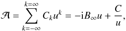 \begin{equation} {\cal A} = \sum\limits_{k=-\infty}^{k=\infty} C_{k}u^{k} = -{\rm i} B_{\infty} u + \frac{C}{u}, \end{equation}