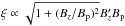 \hbox{$\xi\propto \sqrt{1+(B_{z}/B_{\rm p})^2} B_{z}' B_{\rm p}$}