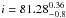 \hbox{$i= 81.28^{0.36}_{-0.8}$}
