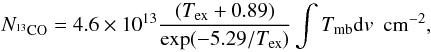\begin{equation} \mathit{N_{\rm ^{13}CO}}=4.6\times10^{13}\frac{(T_{\rm ex}+0.89)}{\exp(-5.29/T_{\rm ex})}\int T_{\rm mb}{\rm d}v ~\rm~cm^{-2}, \end{equation}