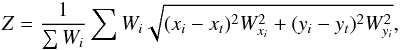 \begin{eqnarray} \label{eq1} Z=\frac{1}{\sum{W_i}}\sum W_{i}\sqrt{{(x_{i}-x_{t})^{2}} {W_{x_i}^2} + {(y_{i}-y_{t})^{2}} {W_{y_i}^2}}, \end{eqnarray}
