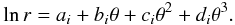 \begin{eqnarray} \ln r = a_i + b_i \theta+c_i\theta^2+d_i\theta^3. \label{eq_pol} \end{eqnarray}