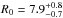 \hbox{$R_0=7.9^{+0.8}_{-0.7}$}