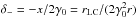 \hbox{$\delta_- = -x/2 \gamma_0=r_{\rm LC}/(2 \gamma_0^2 r)$}