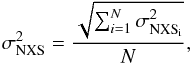 \begin{equation} \sigma_{\rm NXS}^2 = \frac{\sqrt{\sum_{i=1}^N \sigma_{\rm NXS_i}^2}}{N}, \end{equation}