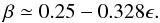 \begin{equation} \label{beta_flat} \beta\simeq0.25 - 0.328\epsilon . \end{equation}