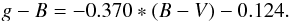 \begin{eqnarray} g-B = - 0.370*(B-V) - 0.124. \end{eqnarray}