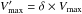 \hbox{$V'_\mathrm{max} = \delta\times V_\mathrm{max}$}