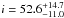 \hbox{$i=52.6^{+14.7}_{-11.0}$}