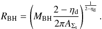 \appendix \setcounter{section}{1} \begin{equation} \label{rbh} R_{\rm BH} = \left(M_{\rm BH} \dfrac{2 - \eta_{\rm d}}{2 \pi A_{\Sigma_{\rm t}}}\right)^\frac{1}{2-\eta_{\rm d}}. \end{equation}
