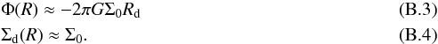 \appendix \setcounter{section}{2} \begin{eqnarray} &&\Phi(R) \approx -2 \pi G\Sigma_0R_{\rm d} \\ \label{sigma0exp} &&\Sigma_{\rm d}(R) \approx \Sigma_0. \end{eqnarray}