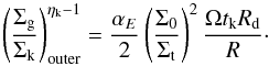 \appendix \setcounter{section}{2} \begin{equation} \label{sigmagoutexp} \left(\dfrac{\Sigma_{\rm \rm g}}{\Sigma_{\rm k}}\right)_{\rm outer}^{\eta_{\rm k}-1} = \dfrac{\alpha_E }{2} \left(\dfrac{\Sigma_0}{\Sigma_{\rm t}}\right)^2 \dfrac{\Omega t_{\rm k} R_{\rm d} }{R} \cdot \end{equation}