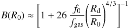 \appendix \setcounter{section}{2} \begin{eqnarray} \label{div3} B(R_0) \approx \Bigg[ 1+26\,{f_0\over f_{\rm gas}} \Bigg({R_{\rm d} \over R_0 } \Bigg)^{4/3} \Bigg]^{-1} \end{eqnarray}