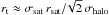 \hbox{$r_{\rm t}\approx \sigma_{\rm sat}\,r_{\rm sat}/\!\sqrt{2}\,\sigma_{\rm halo}$}