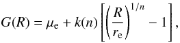 \begin{equation} G(R) = \mu_{\rm e} + k(n) \left[\left( \frac{R}{r_{\rm e}}\right)^{1/n} -1\right], \end{equation}