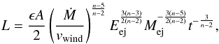 \begin{equation} L=\frac{\epsilon A}{2}\left(\frac{\dot{M}}{v_\w}\right)^{\frac{n-5}{n-2}} E_\ej^{\frac{3(n-3)}{2(n-2)}} M_\ej^{-\frac{3(n-5)}{2(n-2)}} t^{-\frac{3}{n-2}}, \label{analytic} \end{equation}
