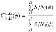 \begin{equation} C_\mathrm{j1,j2}^\mathrm{i1,i2}(\phi)=\frac{\sum\limits_{i1}^{i2} S/N_{i}(\phi)}{\sum\limits_{j1}^{j2} S/N_{j}(\phi)}\cdot \label{eq:color_ratio} \end{equation}