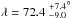 \hbox{$\lambda = 72.4\stackrel{+7.4}{_{-9.0}} ^\circ$}