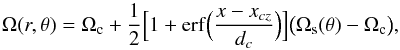 \begin{equation} \Omega(r,\theta)=\Omega_{\rm c} +\frac{1}{2}\Bigl[1+\mathrm{erf} \Bigl(\frac{x-x_{cz}}{d_c}\Bigr)\Bigr] \bigl(\Omega_{\rm s}(\theta)-\Omega_{\rm c} \bigr), \quad \label{eq3} \end{equation}