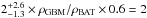 \hbox{$2^{+2.6}_{-1.3} \times \rho_{\rm GBM}/ \rho_{\rm BAT} \times 0.6 = 2$}