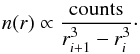 \begin{equation} n(r) \propto \frac{\mathrm{counts}}{r_{i+1}^3 - r_i^3}\cdot \end{equation}