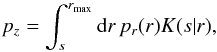 \begin{equation} p_z = \int_s^{r_\mathrm{max}}\d r\,p_r(r)K(s|r), \label{los_p} \end{equation}