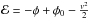 \hbox{$\mathcal{E} = - \phi + \phi_0 - \frac{v^2}{2}$}