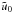 \hbox{$\tilde{u}_0$}