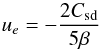 \begin{equation} u_e=-\frac{2\csd}{5\beta} \label{ue} \end{equation}