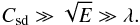\begin{equation} \csd \gg \sqrt{E} \gg \lambda. \end{equation}