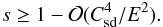 \begin{eqnarray*} s\geq1-\od{\csd^4/E^2}. \end{eqnarray*}