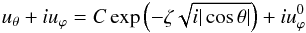 \begin{eqnarray*} u_\theta+iu_\varphi = C\exp\left(-\zeta\sqrt{i|\cth|}\right) + iu_\varphi^0 \end{eqnarray*}