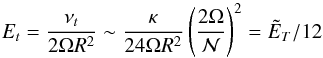 \begin{equation} E_t= \frac{\nu_t}{2\Omega R^2} \sim \frac{\kappa}{24\Omega R^2}\left(\frac{2\Omega}{\calN}\right)^2 = \tE_T/12\label{ekt} \end{equation}
