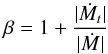 \begin{equation} \beta= 1 + \frac{|\dotM_t|}{|\dotM|}\label{beta} \end{equation}