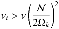 \begin{equation} \nu_t> \nu\left(\frac{\calN}{2\Omega_k}\right)^2\label{rapnu} \end{equation}